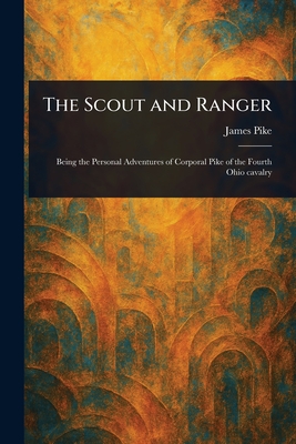 The Scout and Ranger - Pike, James