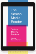 The Screen Media Reader: Culture, Theory, Practice