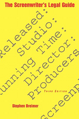 The Screenwriter's Legal Guide - Breimer, Stephen F