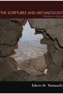 The Scriptures and Archaeology: Abraham to Daniel