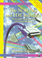 The SCSI Bus and IDE Interface: Protocols, Applications, and Programming
