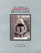 The Sculpture of Bette Fast