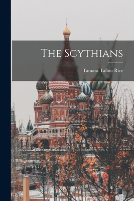 The Scythians - Rice, Tamara Talbot