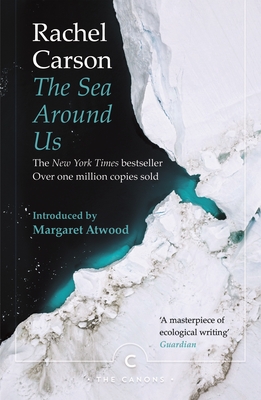 The Sea Around Us - Carson, Rachel, and Atwood, Margaret (Introduction by)