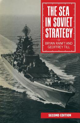 The Sea in Soviet Strategy - Ranft, Bryan, and Till, Geoffrey