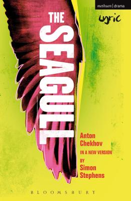 The Seagull - Stephens, Simon, and Chekhov, Anton