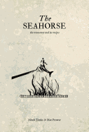 The Seahorse: the restaurant and its recipes