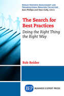 The Search for Best Practices: Doing the Right Thing the Right Way