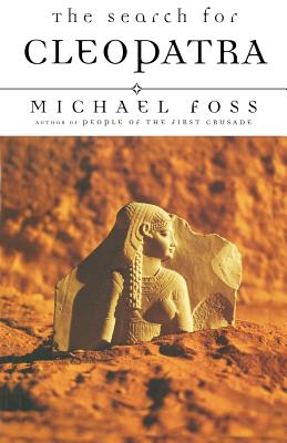 The Search for Cleopatra - Foss, Michael