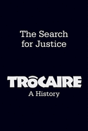 The Search for Justice: Trocaire: A History