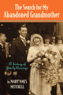The Search for My Abandoned Grandmother