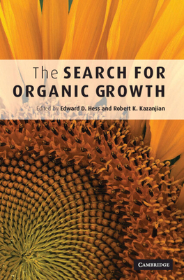 The Search for Organic Growth - Hess, Edward D, Professor (Editor)