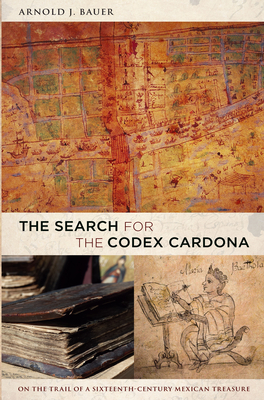 The Search for the Codex Cardona - Bauer, Arnold