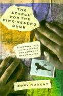 The Search for the Pink-Headed Duck - Nugent, Rory