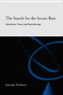The Search for the Secure Base: Attachment Theory and Psychotherapy