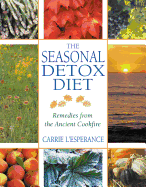 The Seasonal Detox Diet: Remedies from the Ancient Cookfire