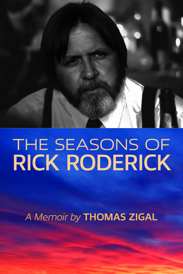 The Seasons of Rick Roderick - Zigal, Thomas