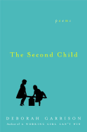 The Second Child: Poems - Garrison, Deborah