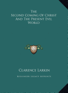 The Second Coming Of Christ And The Present Evil World