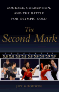 The Second Mark: Courage, Corruption, and the Battle for Olympic Gold