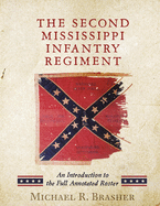 The Second Mississippi Infantry Regiment: An Introduction to the Full Annotated Roster