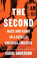 The Second: Race and Guns in a Fatally Unequal America