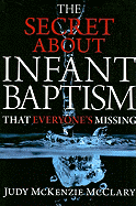 The Secret about Infant Baptism That Everyone's Missing