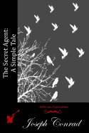 The Secret Agent: A Simple Tale