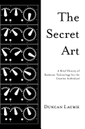 The Secret Art: A Brief History of Radionic Technology for the Creative Individual