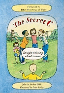 The Secret C: Straight Talking about Cancer