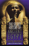 The Secret History of Ancient Egypt