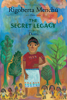 The Secret Legacy - Mench�, Rigoberta, and Liano, Dante, and Unger, David (Translated by)