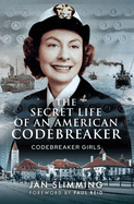 The Secret Life of an American Codebreaker: Codebreaker Girls