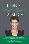 The Secret Million Dollar Paradigm: Your Formula For Success