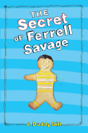 The Secret of Ferrell Savage