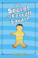 The Secret of Ferrell Savage