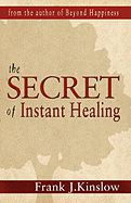 The Secret of Instant Healing