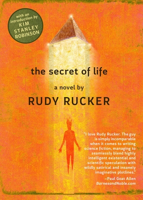 The Secret of Life - Rucker, Rudy, and Robinson, Kim Stanley (Introduction by)