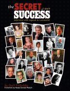 The Secret of Their Success: Interviews with Legends & Luminaries