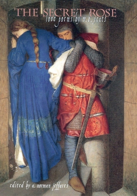 The Secret Rose - Jeffares, Norman A (Editor)