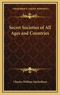 The Secret Societies of All Ages and Countries