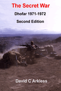 The Secret War Dhofar 1971-1972