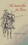 The Secret War for Texas: Volume 28