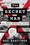 The Secret War: Spies, Ciphers, and Guerrillas, 1939-1945