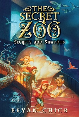 The Secret Zoo: Secrets and Shadows - Chick, Bryan