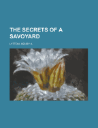 The Secrets of a Savoyard