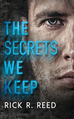 The Secrets We Keep - Reed, Rick R