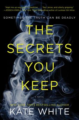 The Secrets You Keep - White, Kate