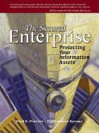 The Secured Enterprise: Protecting Your Information Assets