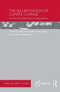 The Securitisation of Climate Change: Actors, Processes and Consequences